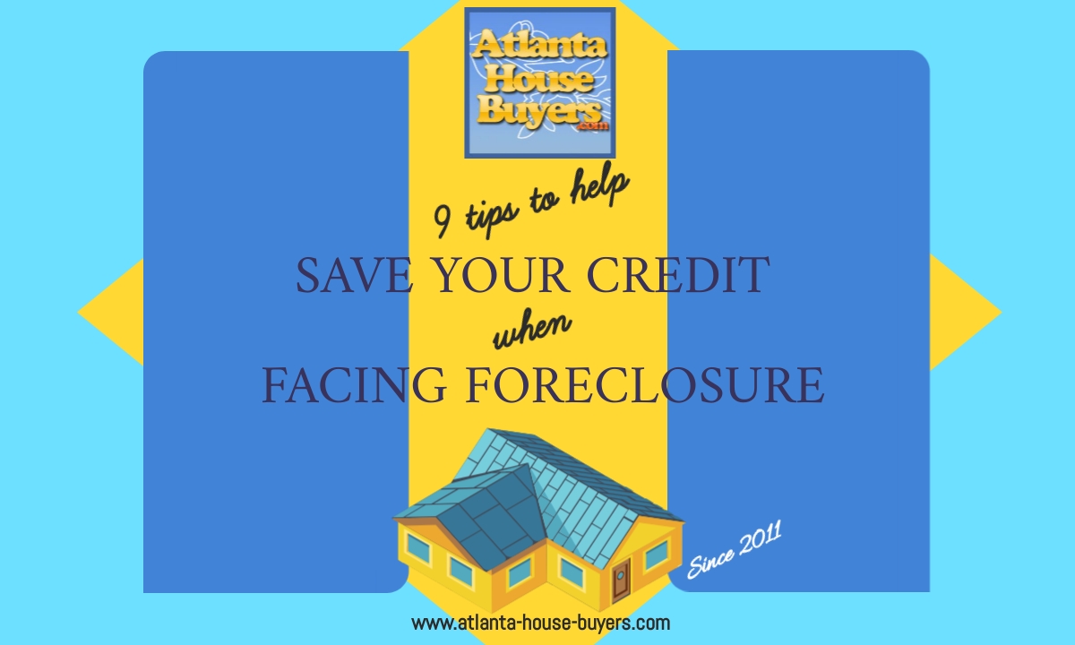How to Save Your Credit When Facing Foreclosure How to Save Your Credit When Facing Foreclosure