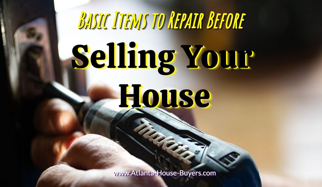 Basic Items to Repair Before Selling Your House