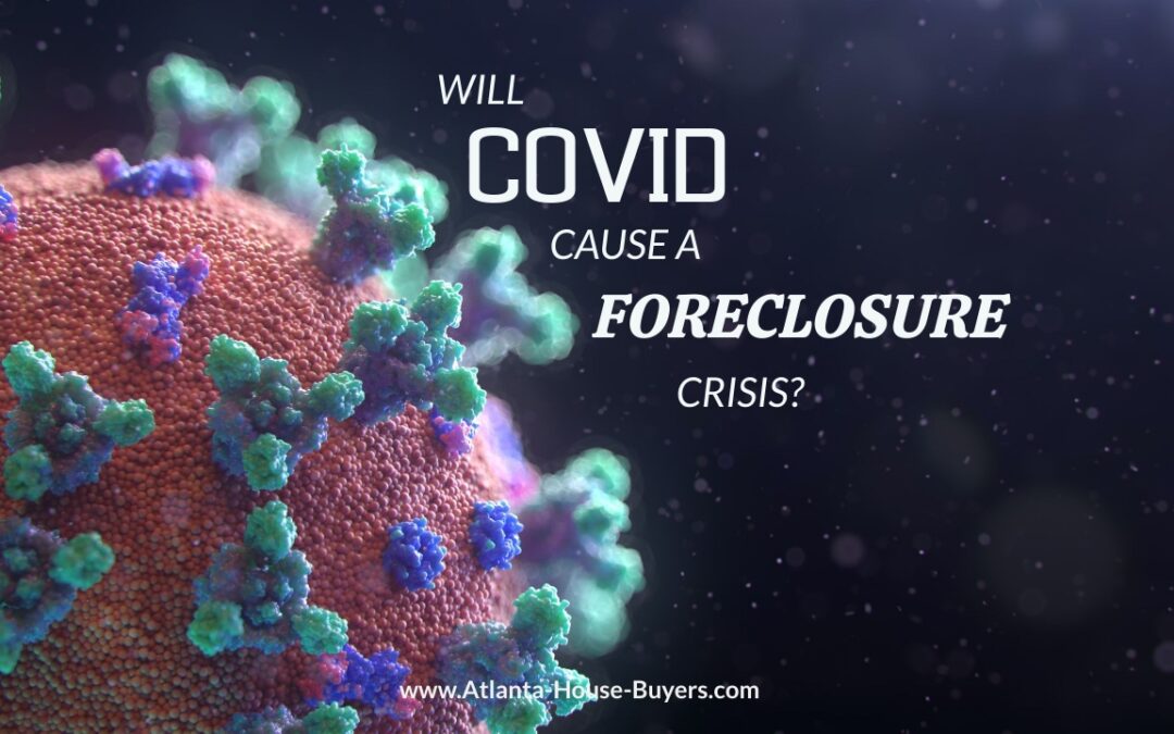 Will Covid Cause a Foreclosure Crisis?