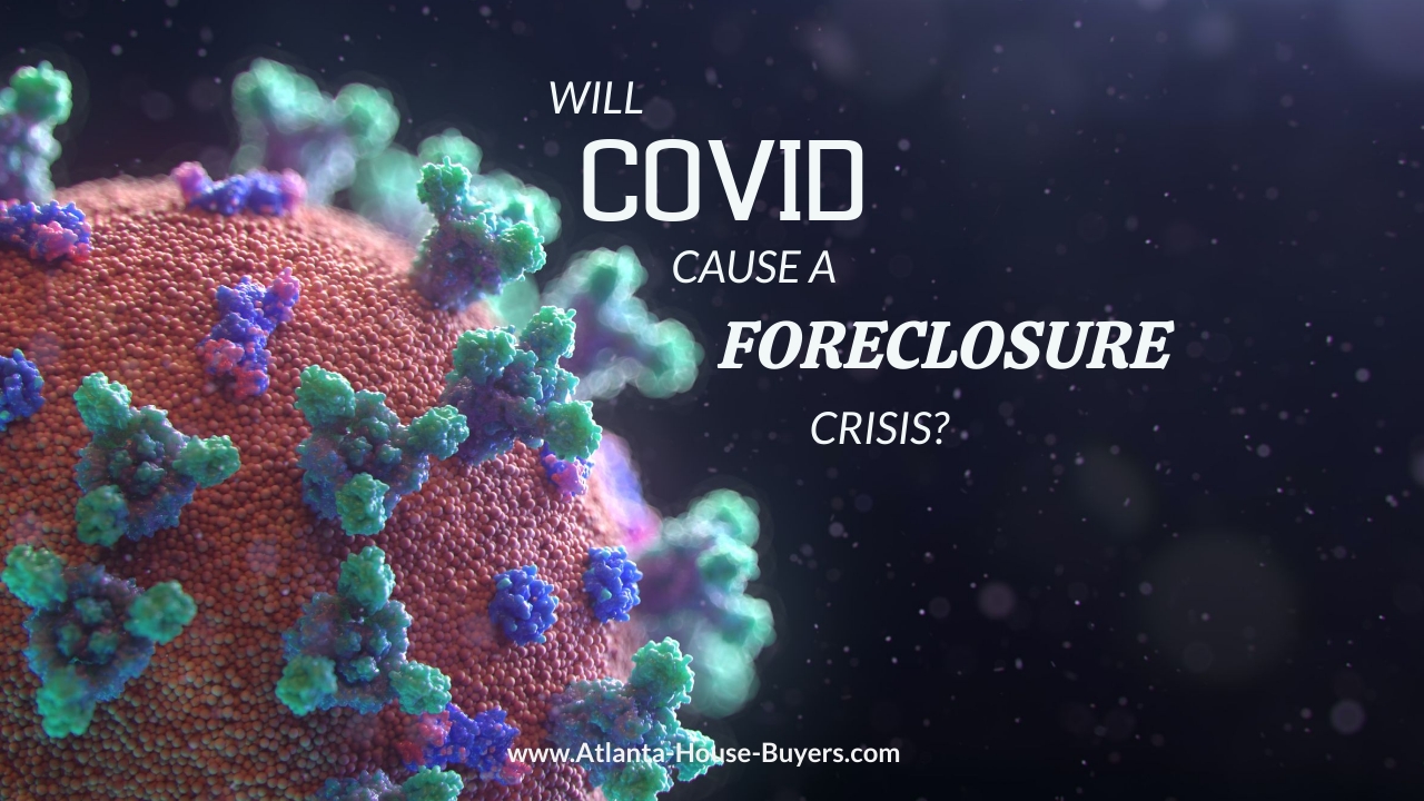 Will Covid Cause a Foreclosure Crisis?