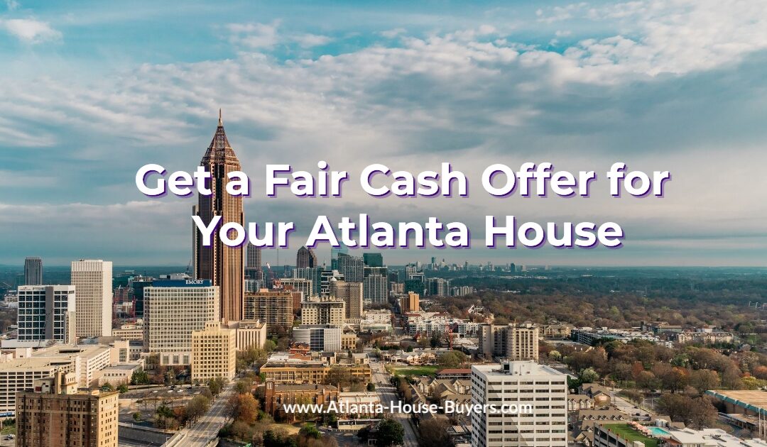Get a Fair Cash Offer for Your Atlanta House