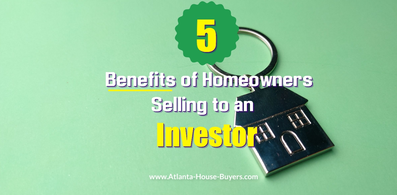 5 Benefits of Homeowners Selling to an Investor