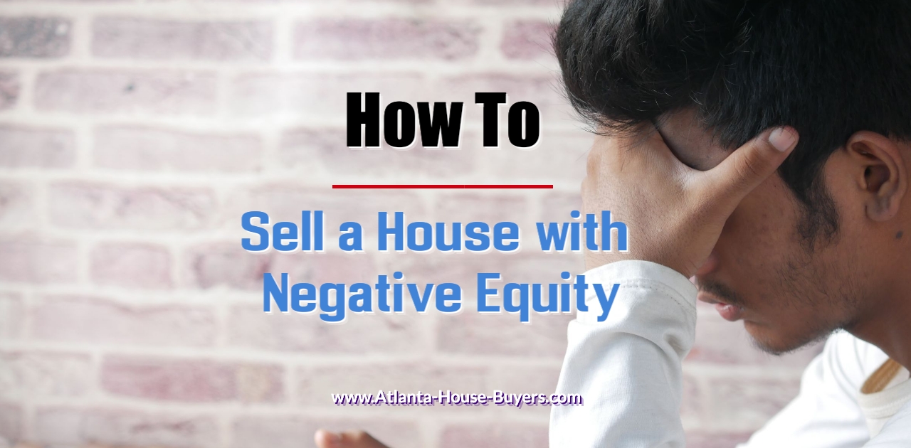 How to Sell a House with Negative Equity